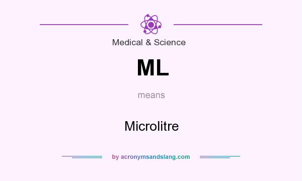 What does ML mean? It stands for Microlitre