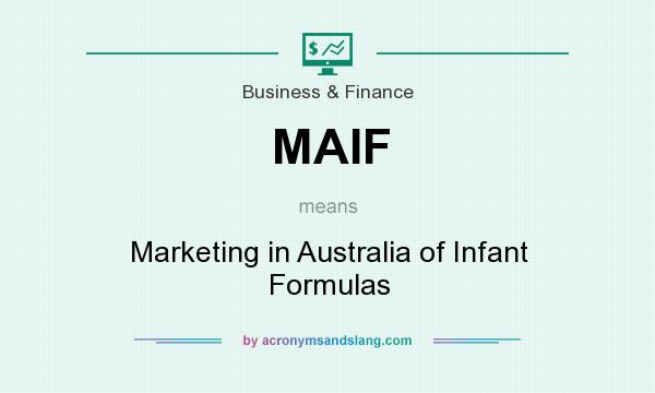 What does MAIF mean? It stands for Marketing in Australia of Infant Formulas