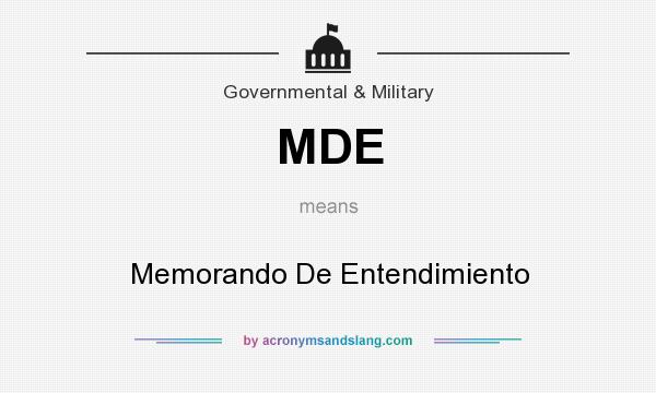 What does MDE mean? It stands for Memorando De Entendimiento