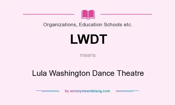 What does LWDT mean? It stands for Lula Washington Dance Theatre