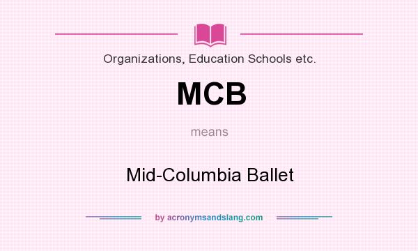 What does MCB mean? It stands for Mid-Columbia Ballet