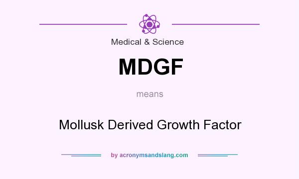What does MDGF mean? It stands for Mollusk Derived Growth Factor