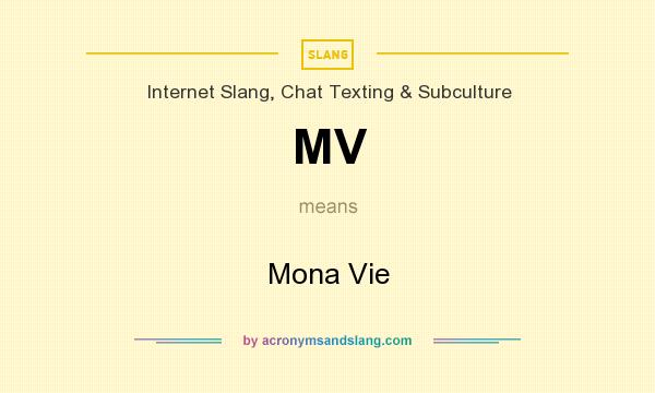What does MV mean? It stands for Mona Vie