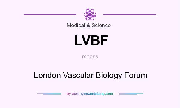 What does LVBF mean? It stands for London Vascular Biology Forum