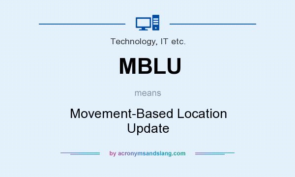 What does MBLU mean? It stands for Movement-Based Location Update