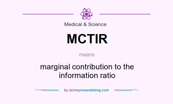 What does MCTIR mean? It stands for marginal contribution to the information ratio