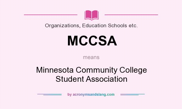 What does MCCSA mean? It stands for Minnesota Community College Student Association