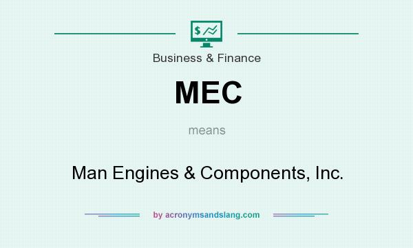 What does MEC mean? It stands for Man Engines & Components, Inc.