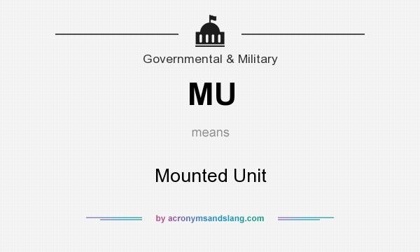 What does MU mean? It stands for Mounted Unit