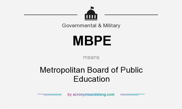 What does MBPE mean? It stands for Metropolitan Board of Public Education
