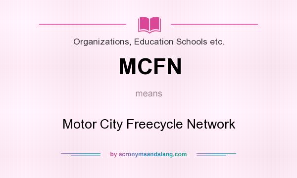What does MCFN mean? It stands for Motor City Freecycle Network