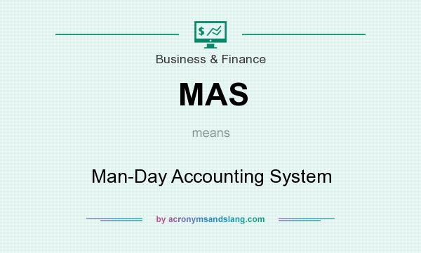 What does MAS mean? It stands for Man-Day Accounting System