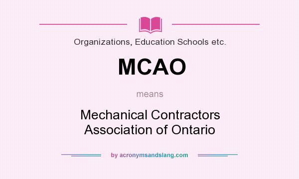 What does MCAO mean? It stands for Mechanical Contractors Association of Ontario