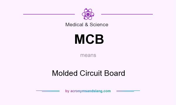 What does MCB mean? It stands for Molded Circuit Board