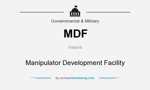 What does MDF mean? It stands for Manipulator Development Facility