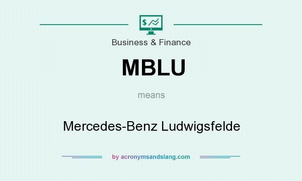 What does MBLU mean? It stands for Mercedes-Benz Ludwigsfelde
