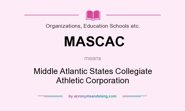 What does MASCAC mean? It stands for Middle Atlantic States Collegiate Athletic Corporation