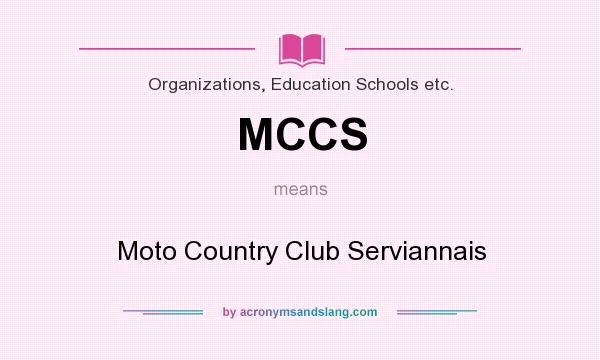 What does MCCS mean? It stands for Moto Country Club Serviannais