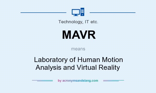 What does MAVR mean? It stands for Laboratory of Human Motion Analysis and Virtual Reality