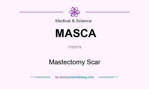 What does MASCA mean? It stands for Mastectomy Scar