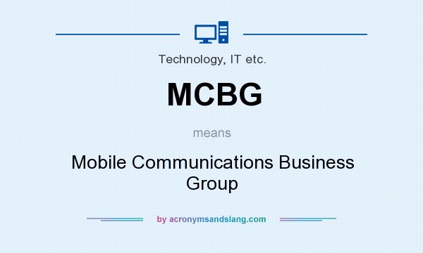 What does MCBG mean? It stands for Mobile Communications Business Group