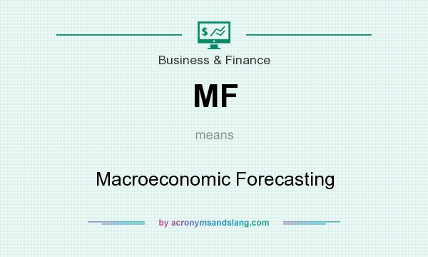 What does MF mean? It stands for Macroeconomic Forecasting