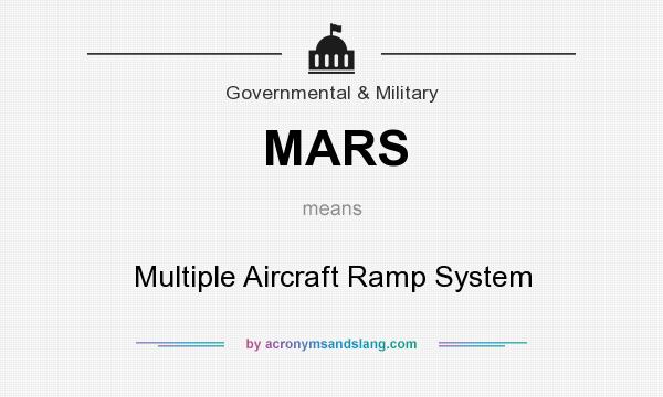 What does MARS mean? It stands for Multiple Aircraft Ramp System