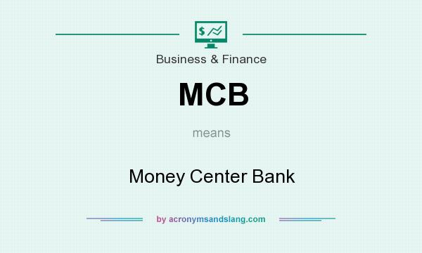 What does MCB mean? It stands for Money Center Bank