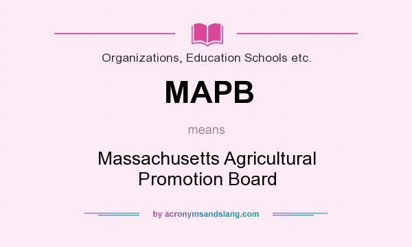 What does MAPB mean? It stands for Massachusetts Agricultural Promotion Board