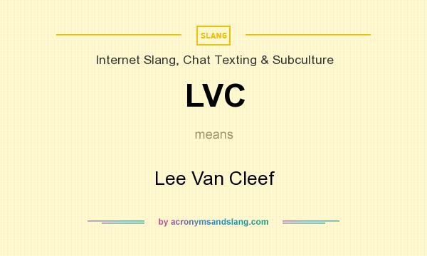 What does LVC mean? It stands for Lee Van Cleef