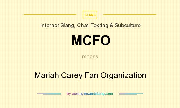 What does MCFO mean? It stands for Mariah Carey Fan Organization
