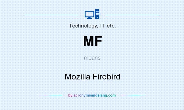 What does MF mean? It stands for Mozilla Firebird