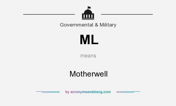 What does ML mean? It stands for Motherwell