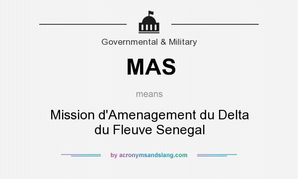 What does MAS mean? It stands for Mission d`Amenagement du Delta du Fleuve Senegal