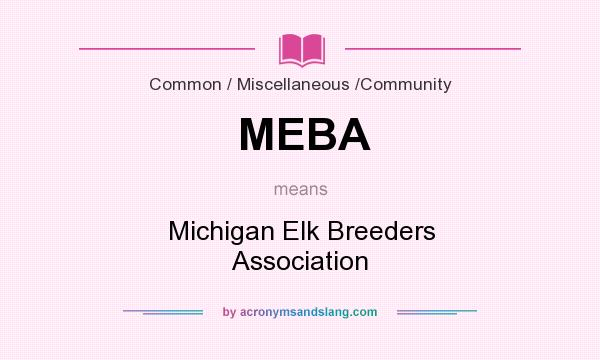 What does MEBA mean? It stands for Michigan Elk Breeders Association