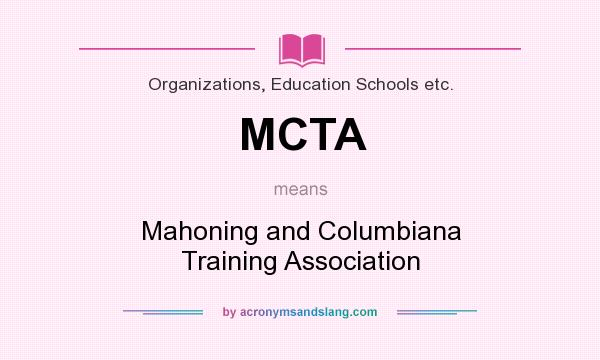 What does MCTA mean? It stands for Mahoning and Columbiana Training Association