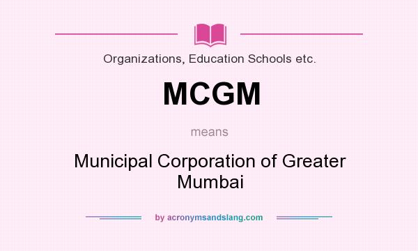 What does MCGM mean? It stands for Municipal Corporation of Greater Mumbai