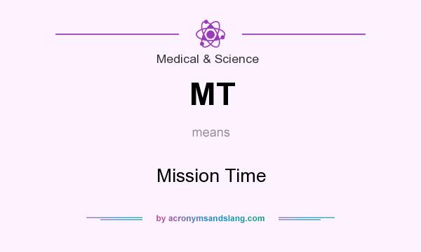 What does MT mean? It stands for Mission Time