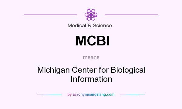 What does MCBI mean? It stands for Michigan Center for Biological Information