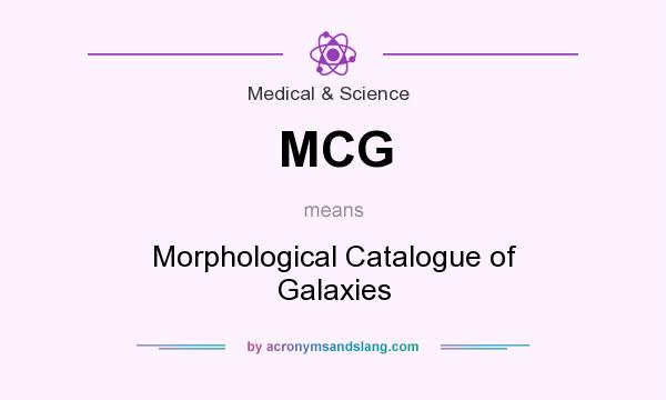 What does MCG mean? It stands for Morphological Catalogue of Galaxies