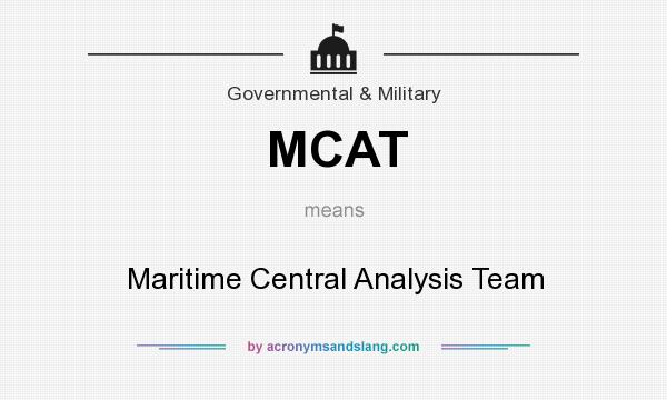 What does MCAT mean? It stands for Maritime Central Analysis Team