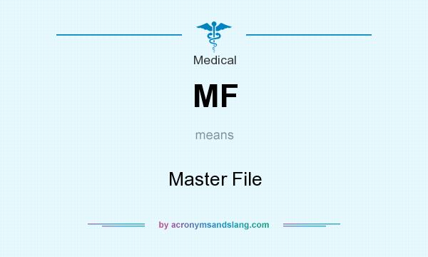 What does MF mean? It stands for Master File