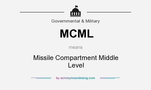 What does MCML mean? It stands for Missile Compartment Middle Level
