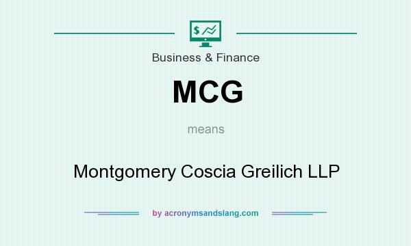 What does MCG mean? It stands for Montgomery Coscia Greilich LLP