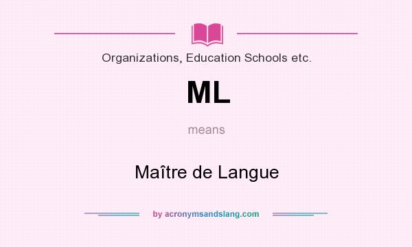 What does ML mean? It stands for Maître de Langue