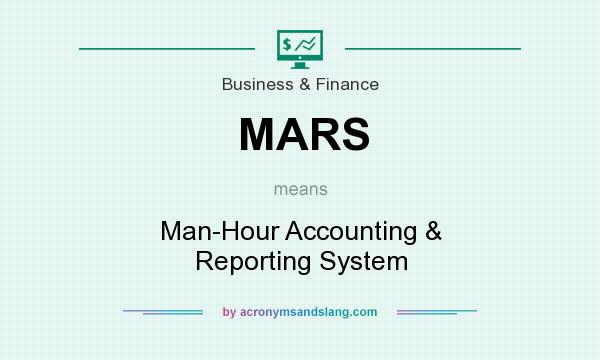 What does MARS mean? It stands for Man-Hour Accounting & Reporting System