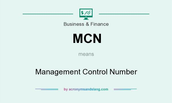 What does MCN mean? It stands for Management Control Number