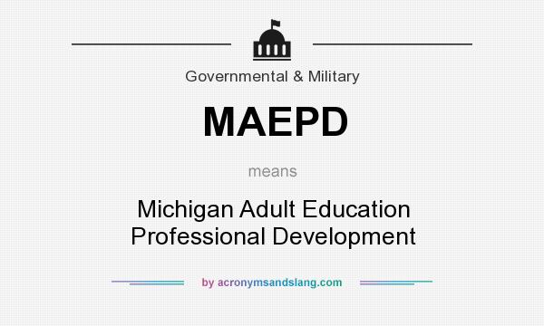 What does MAEPD mean? It stands for Michigan Adult Education Professional Development