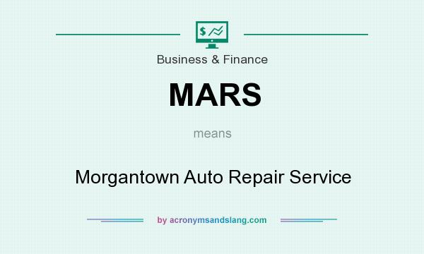 What does MARS mean? It stands for Morgantown Auto Repair Service