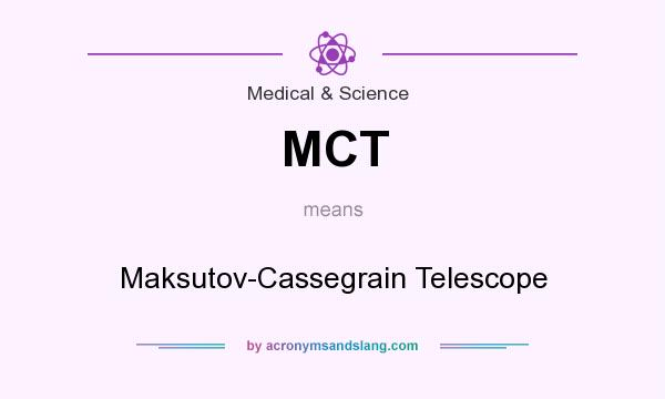 What does MCT mean? It stands for Maksutov-Cassegrain Telescope